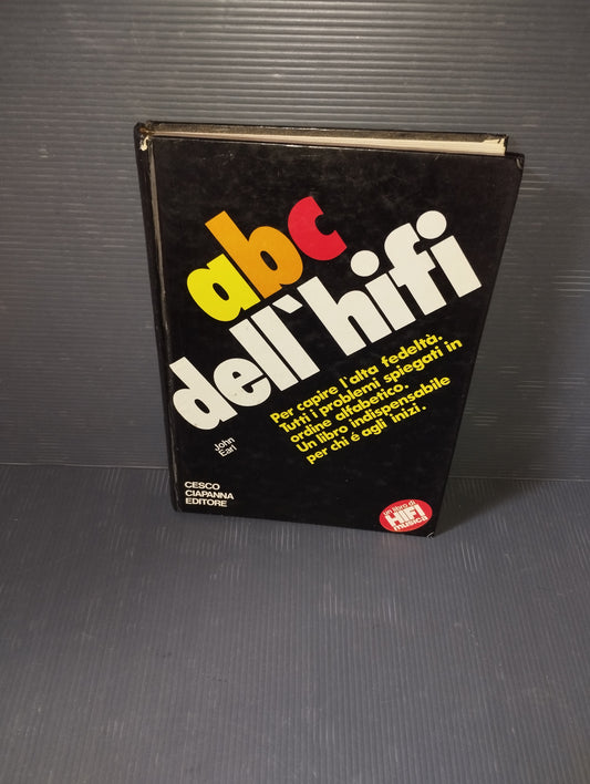 Libro ABC Dell'hi-fi di John Earl
Edito negli anni Cesco Capanna Editore