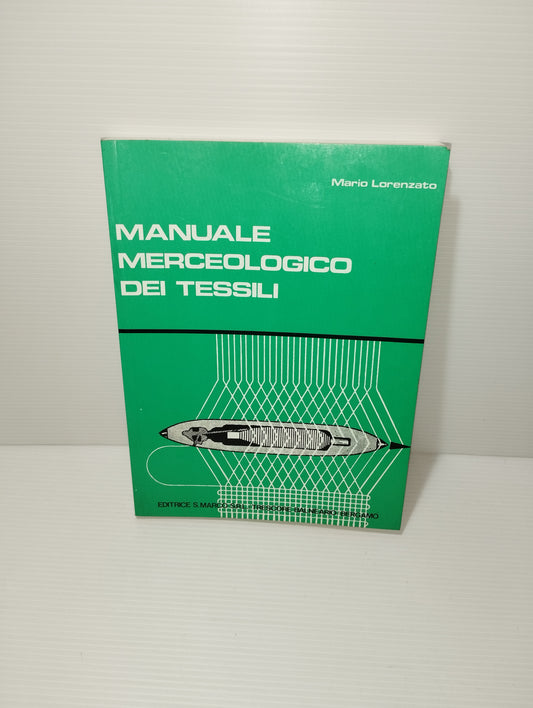 Manuale Merceologico Dei Tessili Mario Lorenzato
Editrice S. Marco