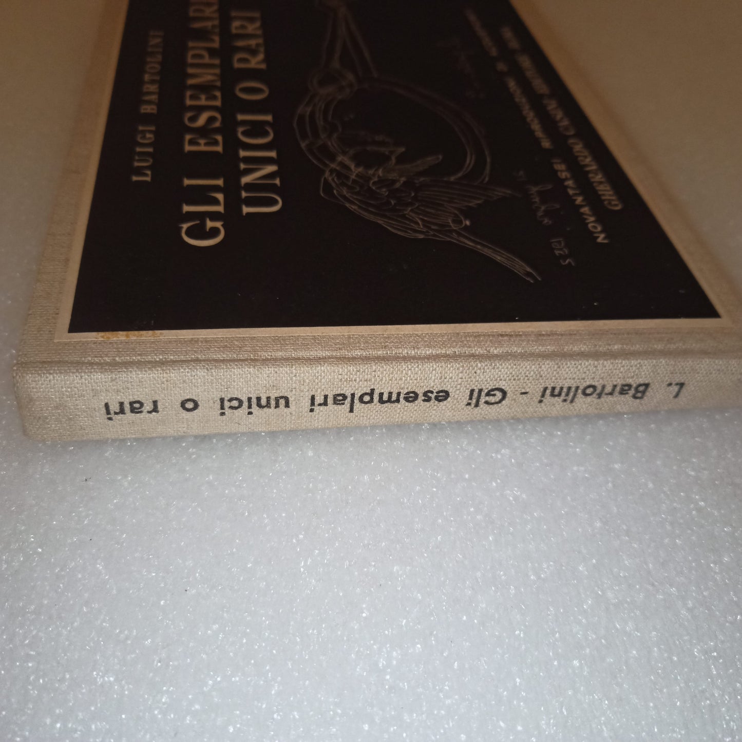 Gli Esemplari Unici o Rari Luigi Bartolini
Edito nel 1952 da Gherardo Casini Editore Roma
Novantasei riproduzioni di acquaforti
