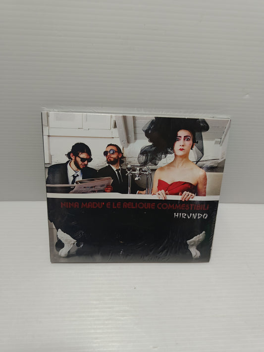 Hirundo Nina Madú E Le Reliquie Commestibili CD
Edito nel 2013 da Putiferio Family Produzioni Indipendenti