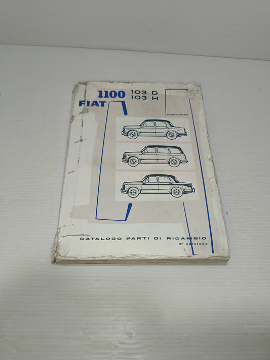 Fiat 1100 103D/H Catalogo Parti Di Ricambio 3a Edizione
Edito nel 1961