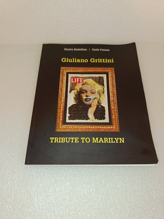 Tribute To Marilyn Giuliano Grittini a cura di Enrico Badellino- Carlo Franza