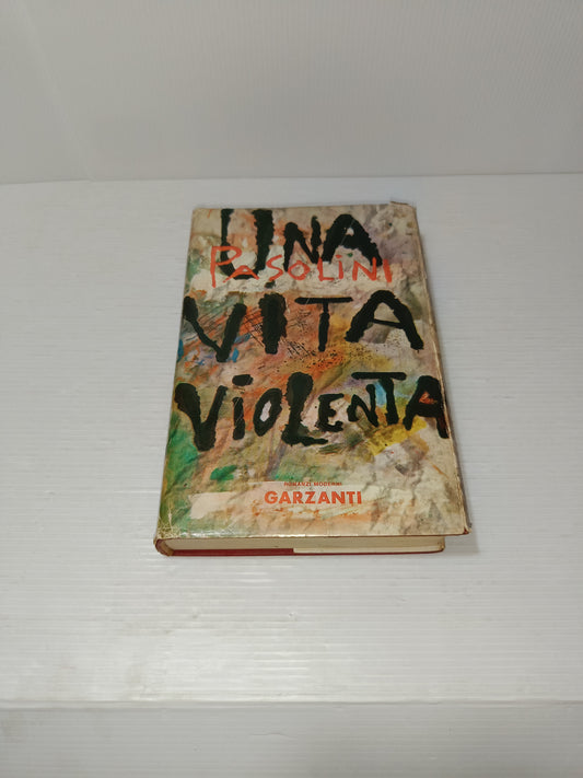 Una Vita Violenta Pier Paolo Pasolini
Edito nel 1962 da Garzanti
Settima edizione
