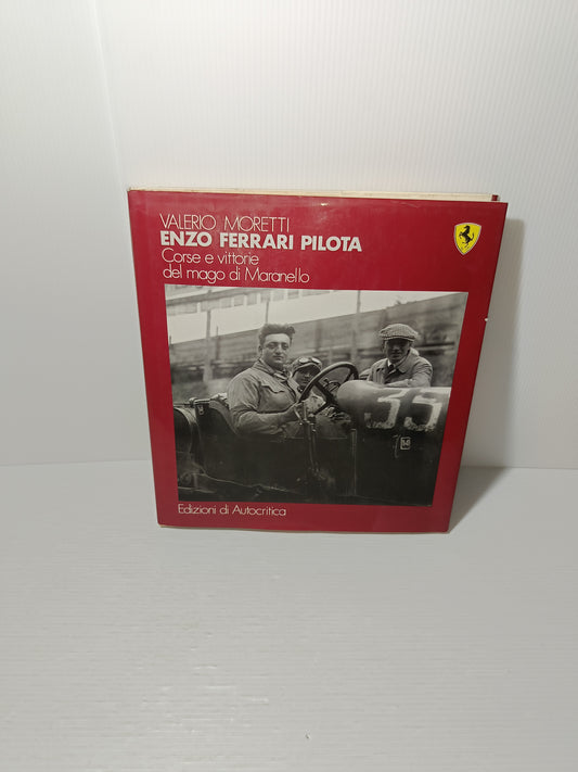 Enzo Ferrari Pilota Valerio Moretti Edito nel 1987 da Ediz.Di Autocritica