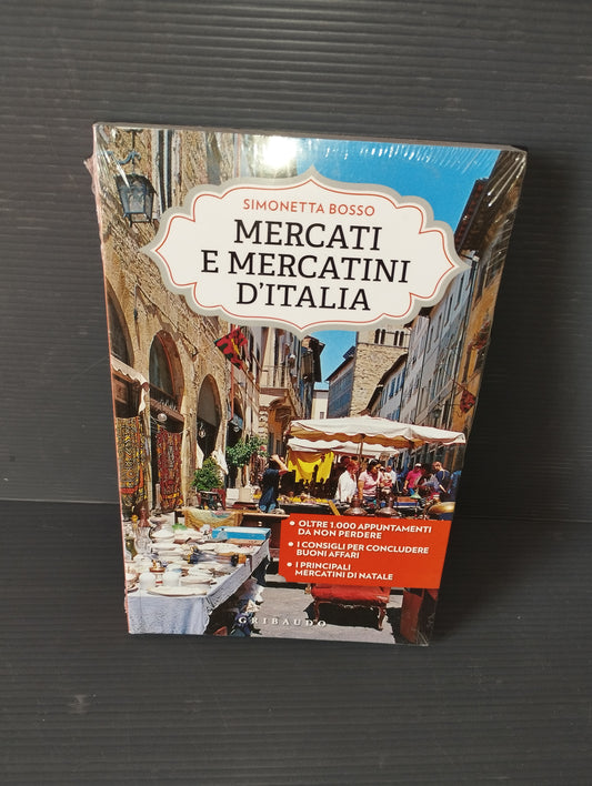 Libro "Mercati E Mercatini D'Italia " Simonetta Bosso
Edito da Gribaudo