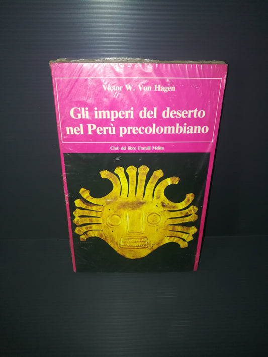 The Desert Empires in Pre-Columbian Peru" Victor W. Von Hagen