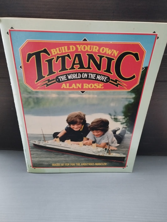 Titanic Alan Rose model book
Published in 1981 by Perigee Books