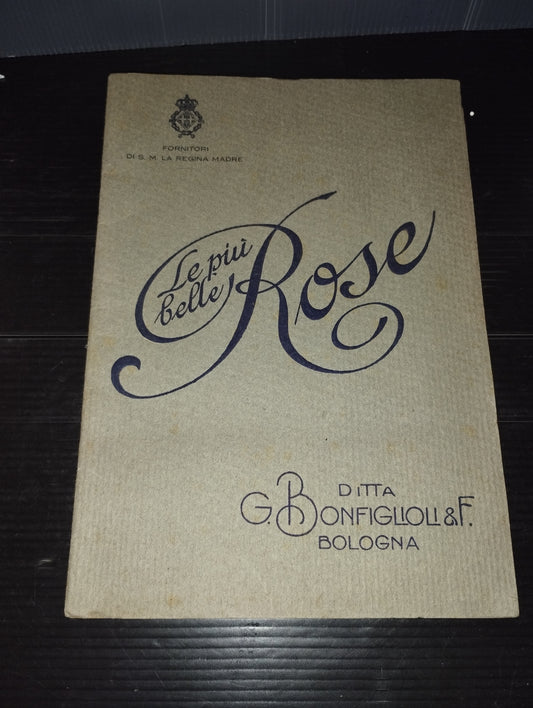 Ancient Catalog The Most Beautiful Roses
Published by Ditta G.Bonfiglioli &F. Bologna