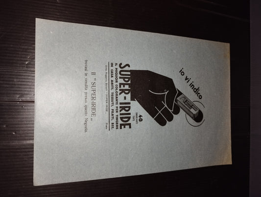 Super-Iride il miglior colorante per tingere in casa abiti,tessuti,filati,ecc...
Velina Pubblicitaria