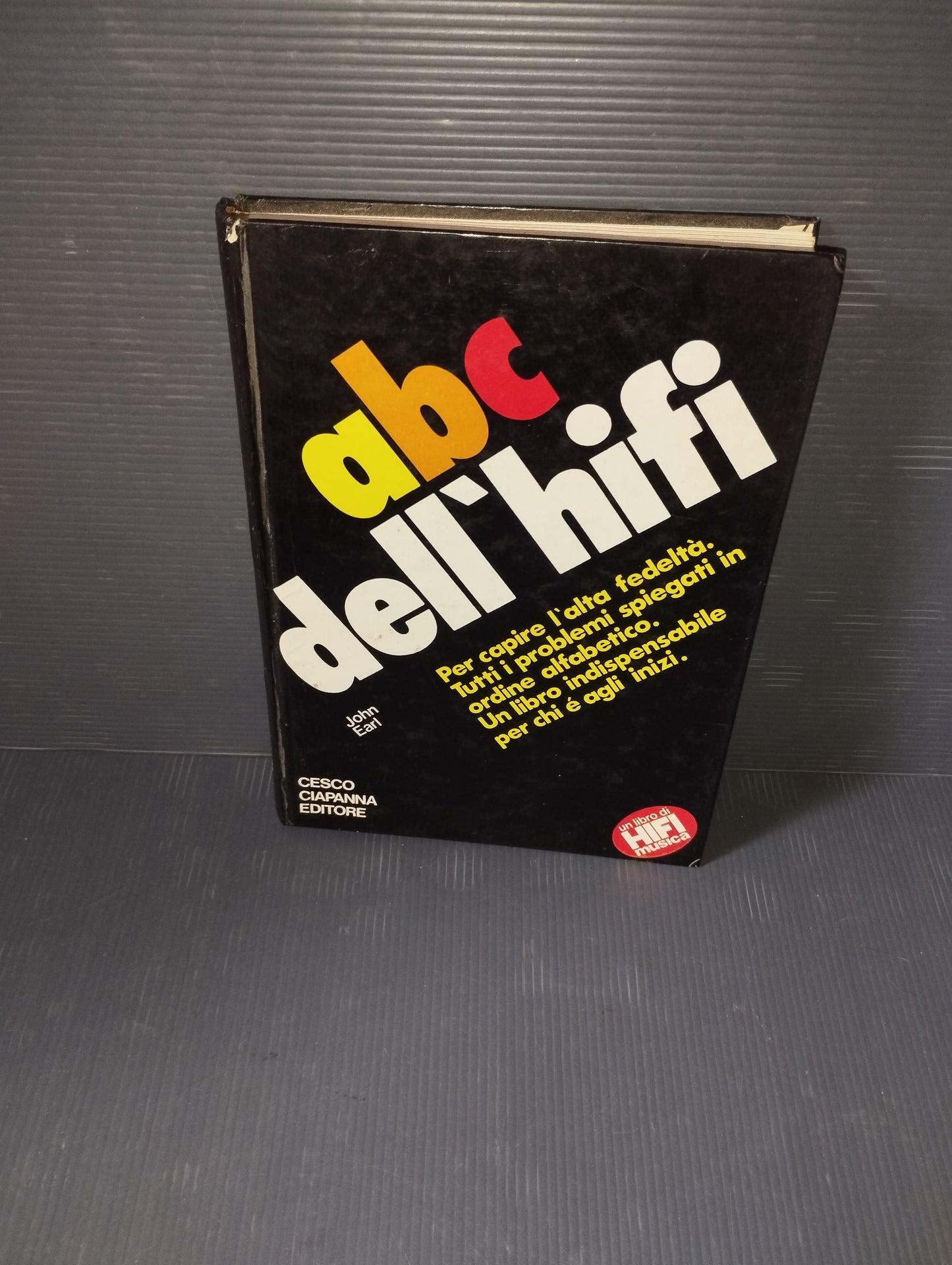 ABC Book of Hi-Fi by John Earl

 Published over the years by Cesco Capanna Editore