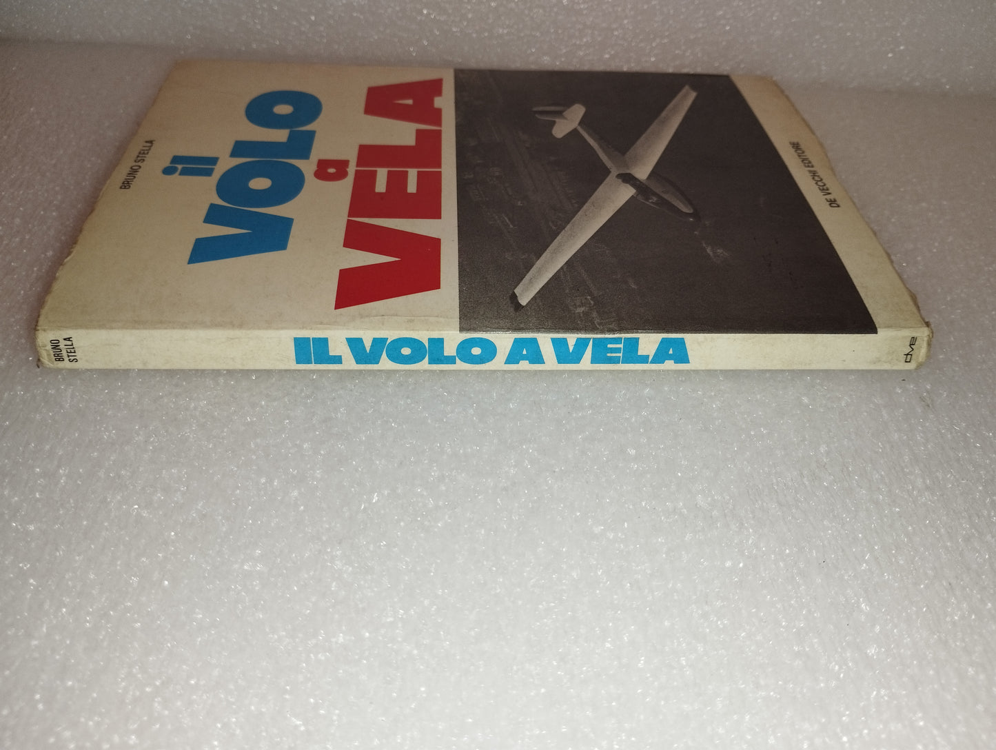 Book "Il Volo A Vela" Bruno Stella

 Published in 1974 by De Vecchi Editore