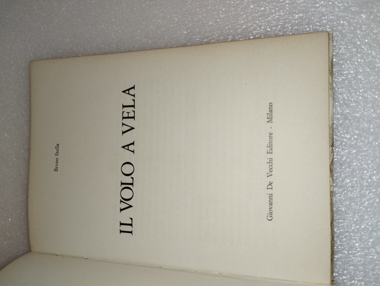 Book "Il Volo A Vela" Bruno Stella

 Published in 1974 by De Vecchi Editore