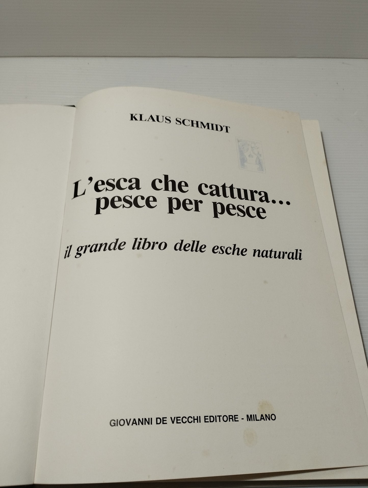 Libro L'esca Che Cattura Klaus Schmidt De Vecchi Editore