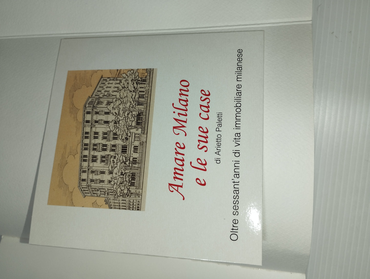 Libro Amare Milano E Le Sue Case Arietto Paletti a cura di Gino Pagliuca  +CD