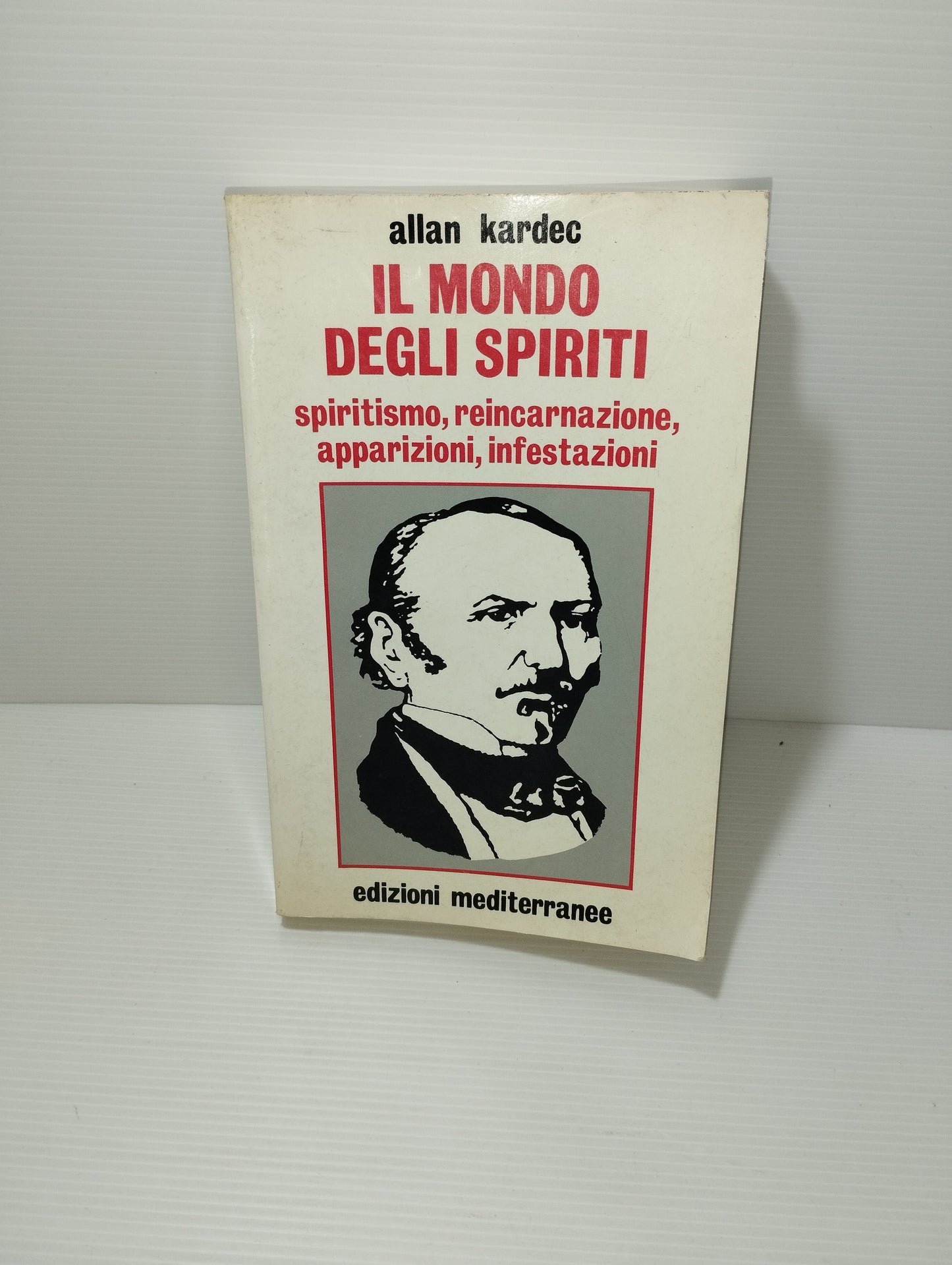 The Spirit World book Allen Kardec
 
Published by Edizioni Mediterranee