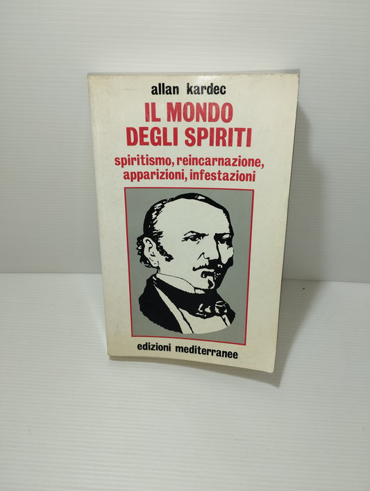 The Spirit World book Allen Kardec
 
Published by Edizioni Mediterranee