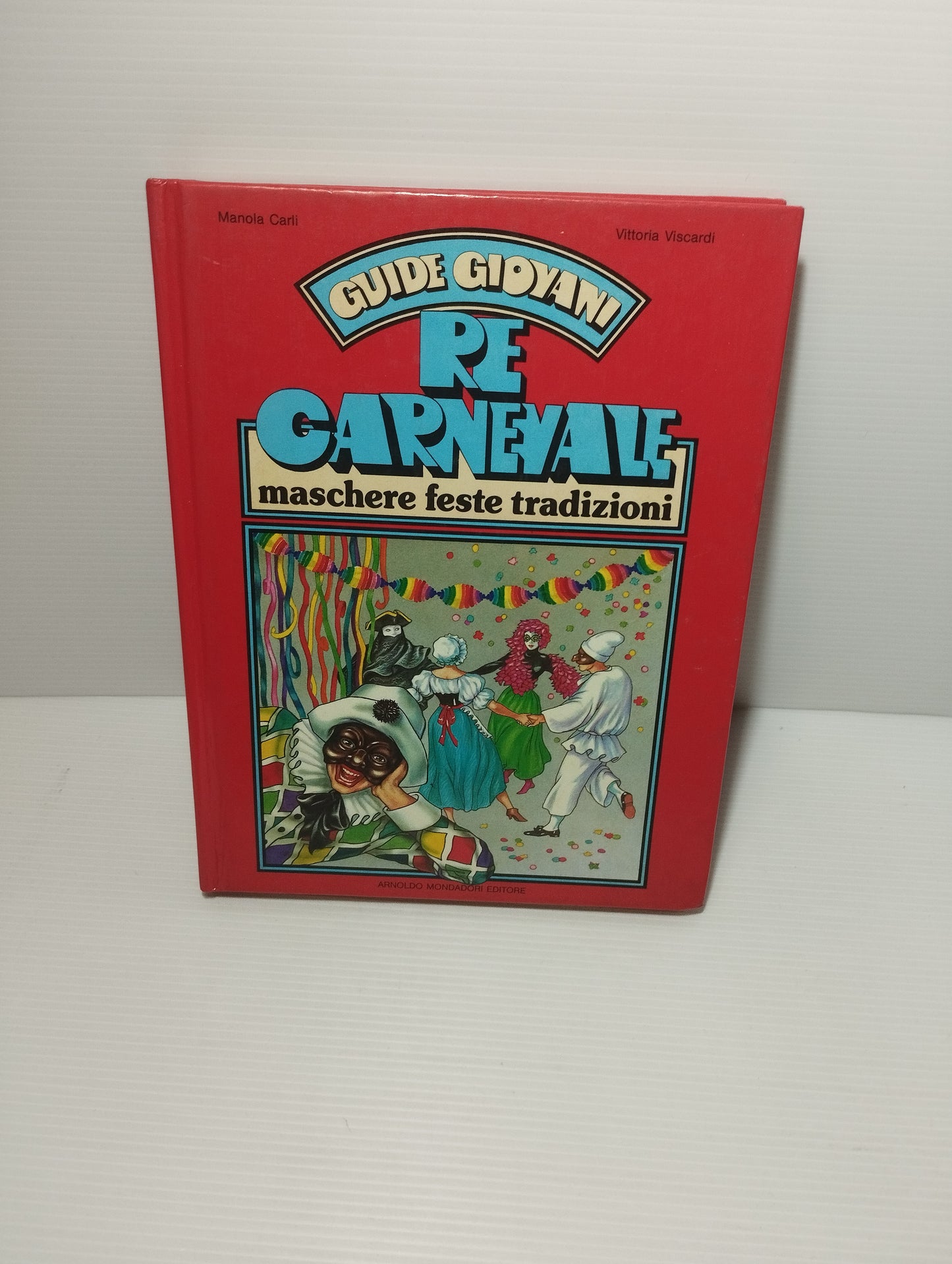 Libro Re Carnevale
Edito nel 1985 da Arnoldo Mondadori editore