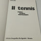 Libro Il Tennis Guido Oddo
Edito nel 1979 da De Agostini