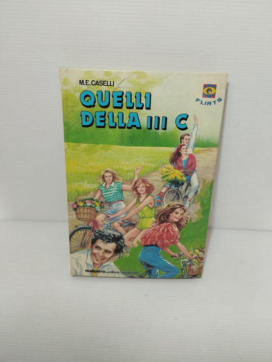 Quelli Della III C Maria Elisa Caselli Edito nel 1985 da Malipiero Editore
Serie Flirts