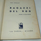 Libro Ragazzi Del 900 Romanzo del Lago Maggiore Pina Gonzales
Edito nel 1936 da La Prora Milano