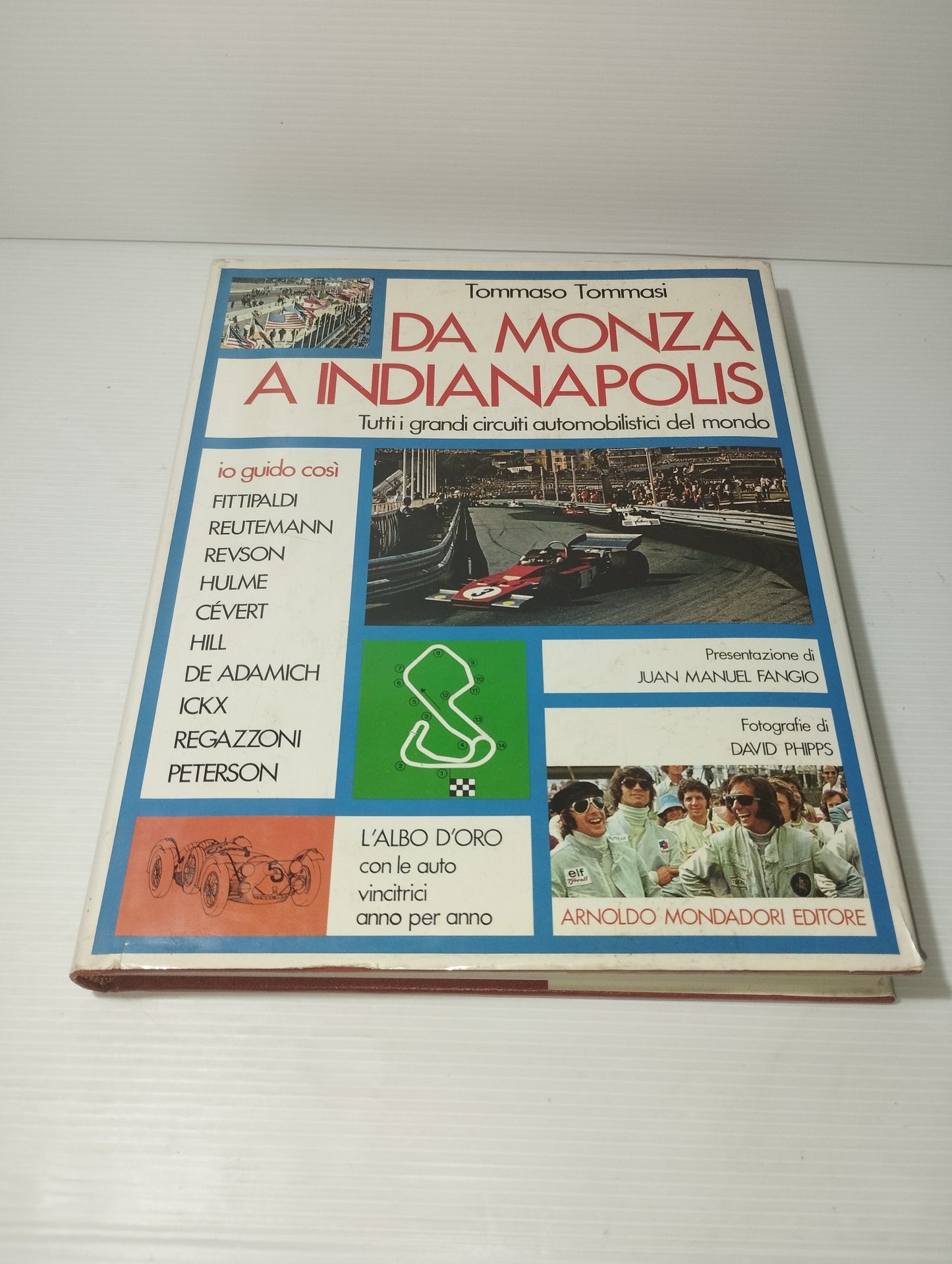 Da Monza A Indianapolis Tommaso Tommasi
Edito nel 1973 da Arnoldo Mondadori Editore
Copertina rigida n.239