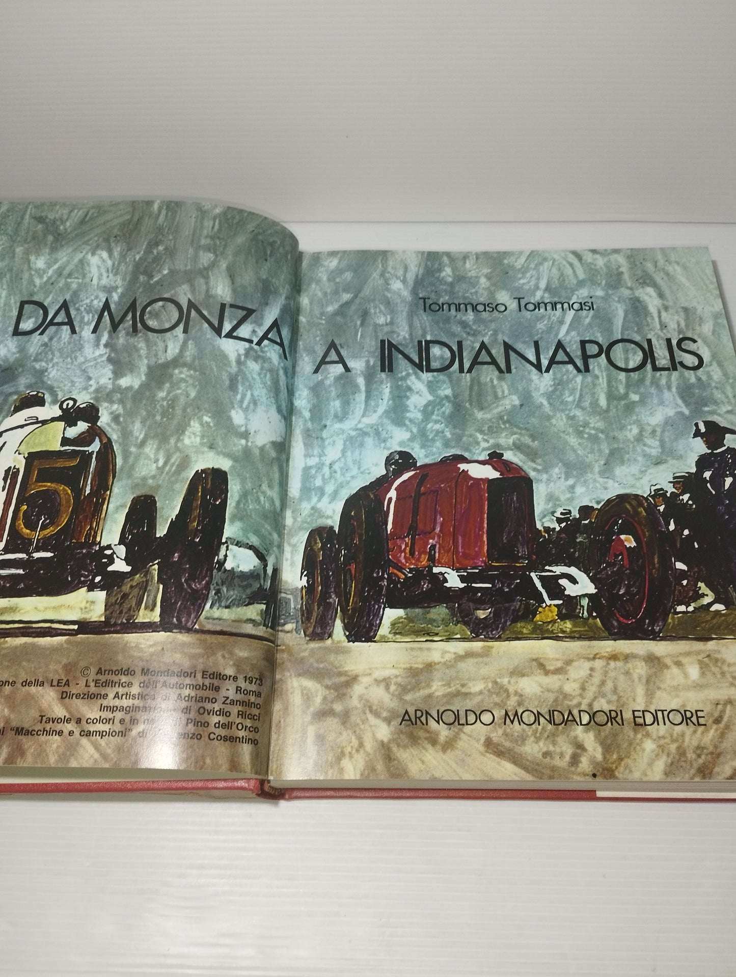 Da Monza A Indianapolis Tommaso Tommasi
Edito nel 1973 da Arnoldo Mondadori Editore
Copertina rigida n.239