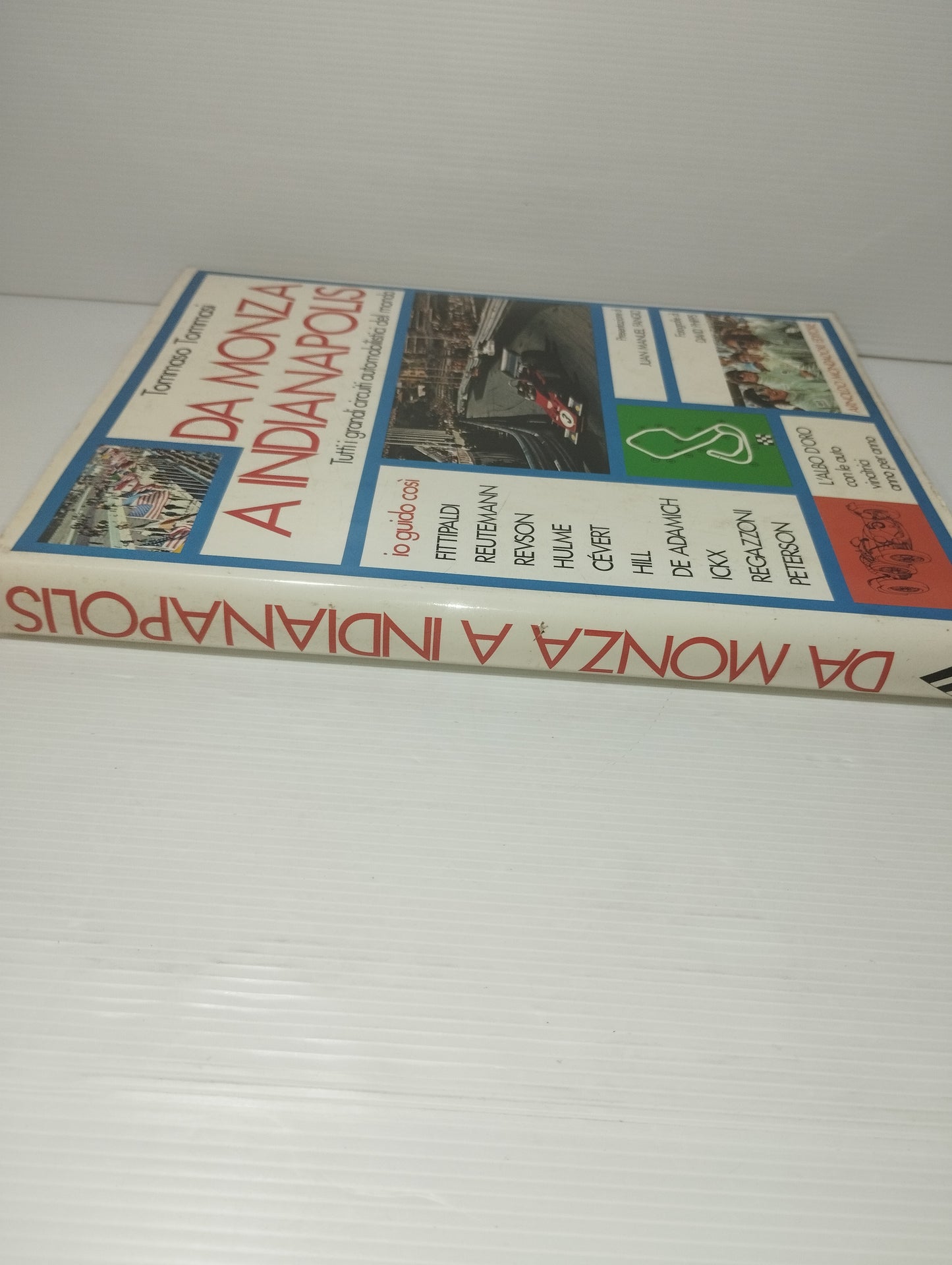 Da Monza A Indianapolis Tommaso Tommasi
Edito nel 1973 da Arnoldo Mondadori Editore
Copertina rigida n.239