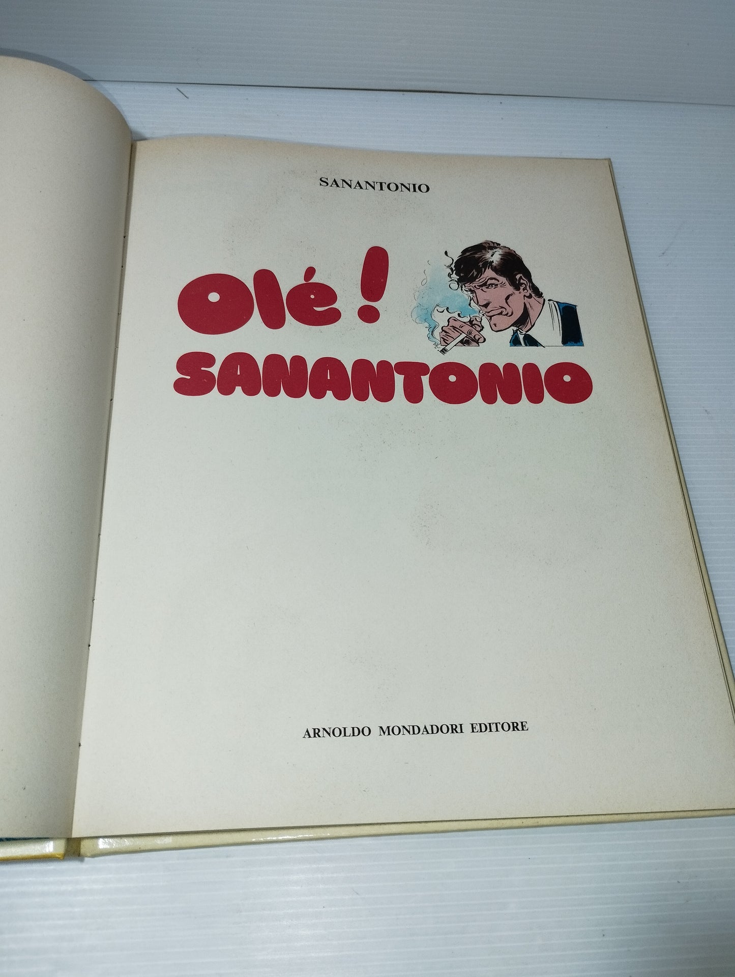 Olé! Sanantonio Libro A Fumetti Edito nel 1973 da Arnoldo Mondadori Editore
Prima Edizione