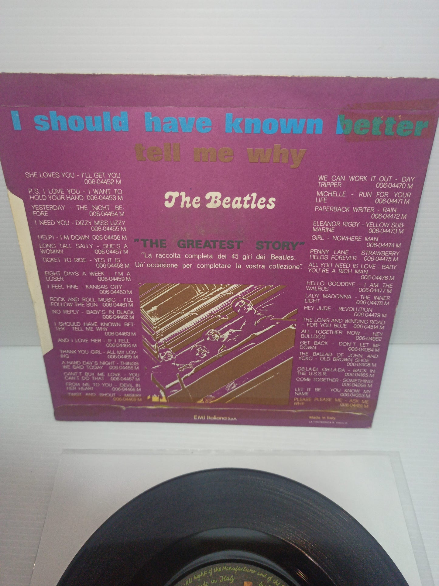 I should have know better /tell me why The Beatles
The Greatest Story 45 Giri