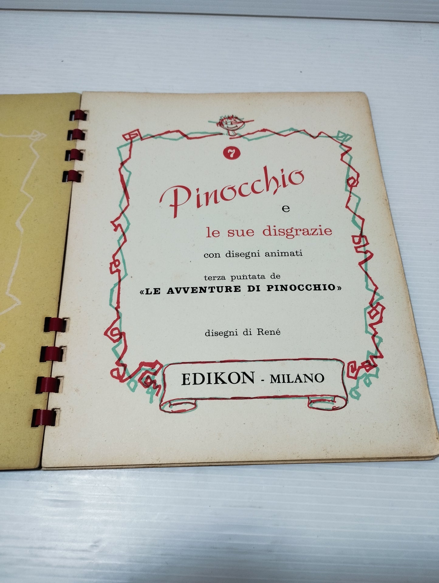 Pinocchio E Le Sue Disgrazie
Edito nel 1963 da Edikon Milano
Collana disegni animati.No occhialino