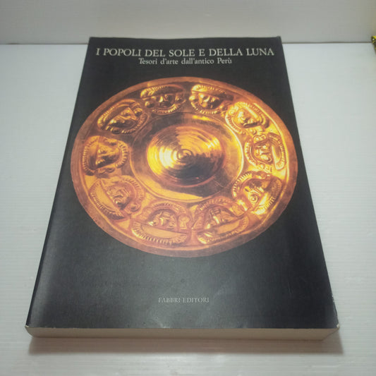 Popoli Del Sole e Della Luna
Tesori d'Arte dell'Antici Perù
Edito nel 1990 da Fabbri Editori