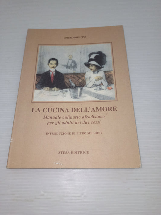 La Cucina Dell'Amore Omero Rompini
Edito nel 2000 da Atesa Editrice
