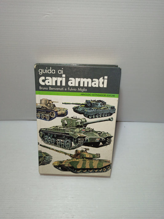 Guida Ai Carri Armati Bruno Benvenuti-Fulvio Miglia
Edito nel 1981 da Arnoldo Mondadori Editore