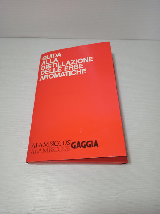 Alambiccus Gaggia Guida alla distillazione delle erbe aromatiche e istruzioni uso
Originale