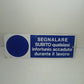 Cartello Segnaletico Sicurezza In Metallo
Misure 34,5 x 12,5 cm