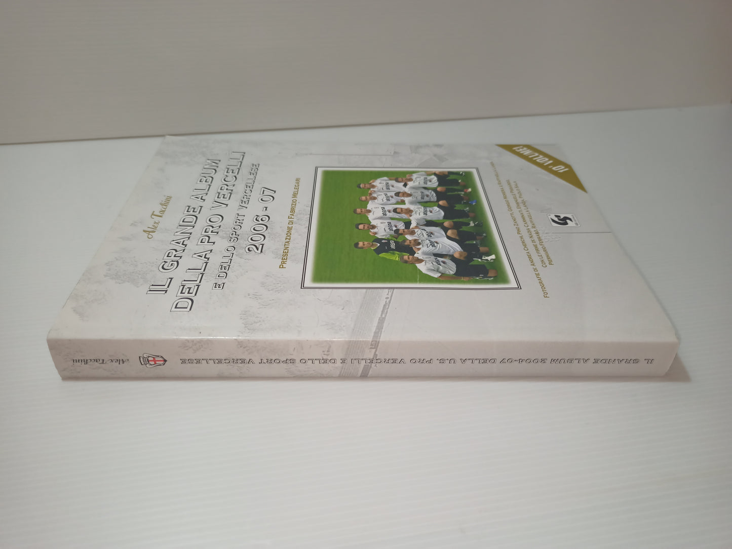 The Great Album of Pro Vercelli and Vercelli sport from 2004 to 2007