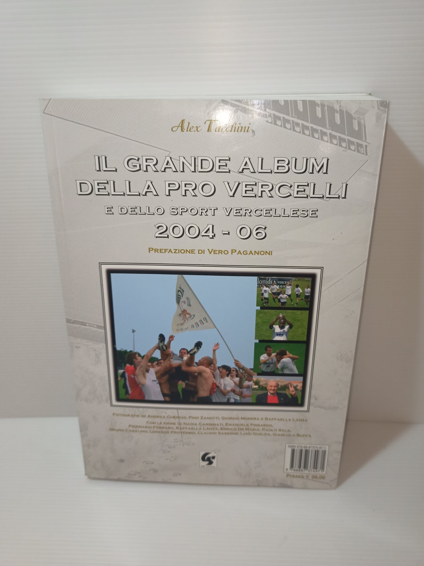 Il Grande Album Della Pro Vercelli e dello sport vercellese dal 2004 al 2007