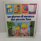 Libro Un Giorno di vacanza del piccolo Tom, La Sorgente 1981