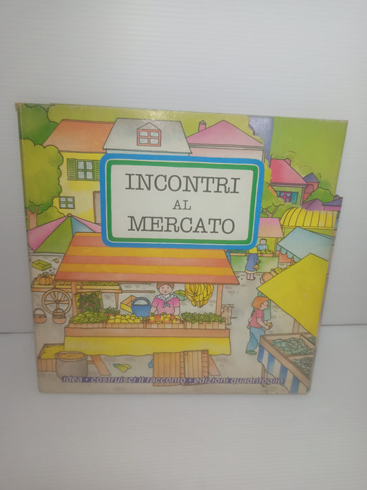 Libro Incontri Al Mercato, Edizioni Quadrifoglio 1990