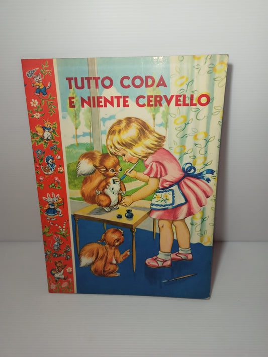 Libro Tutta coda e niente cervello, Editrice Piccoli anni 60