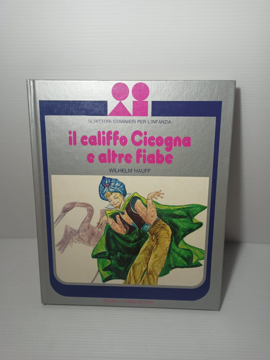 Libro Il Califfo Cicogna e altre fiabe, Fabbri Editori 1976