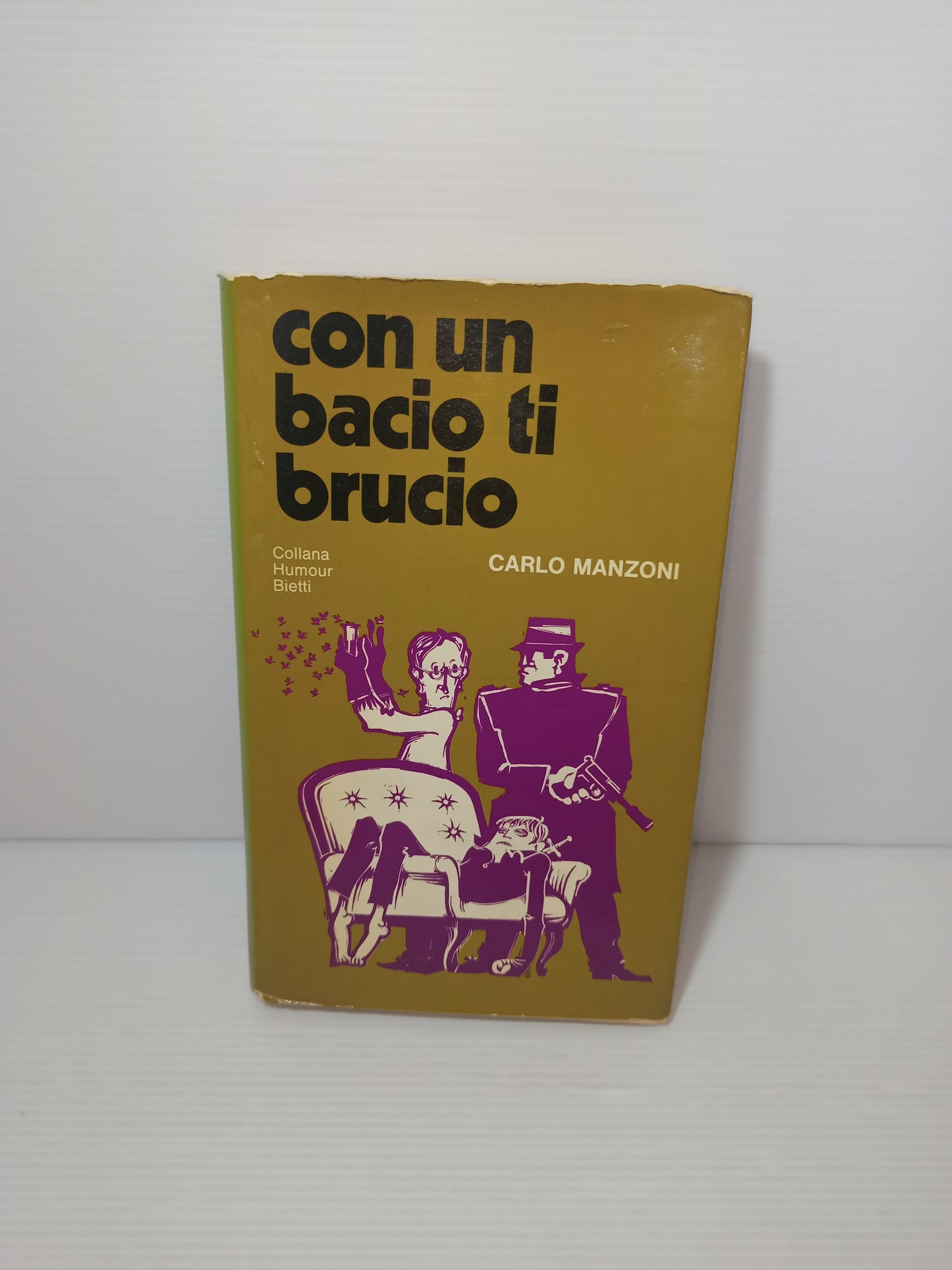 Libro Con Un Bacio Ti Brucio, Carlo Manzoni 1968