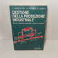 Libro Gestione Della Produzione Industriale, principi, metodologie, applicazioni e misure di prestazione, Hoepli 1991