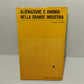 Libro Alienazione e anomia nella grande industria, 1964 LEGGI DESCRIZIONE