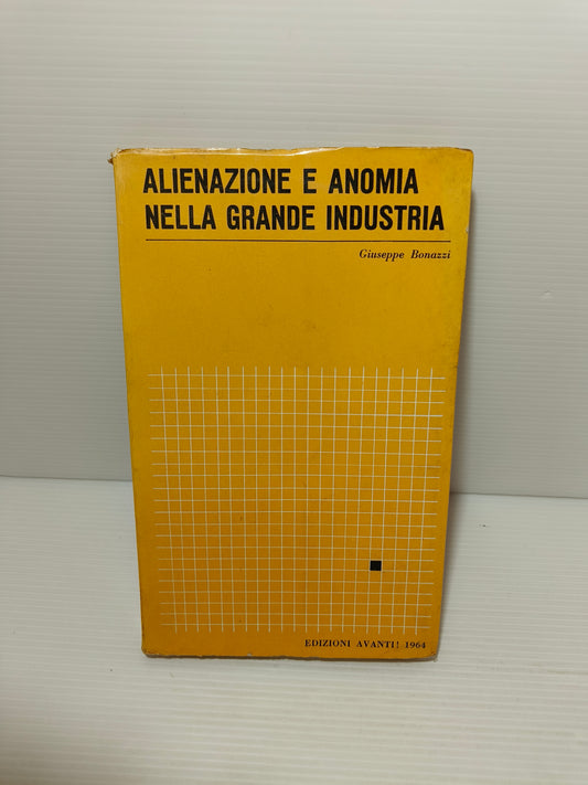 Libro Alienazione e anomia nella grande industria, 1964 LEGGI DESCRIZIONE