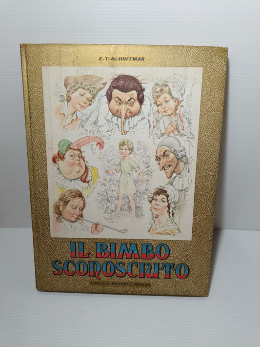 Libro Il Bimbo Sconosciuto di E.T.A. Hoffman,
Editrice Piccoli anni 60