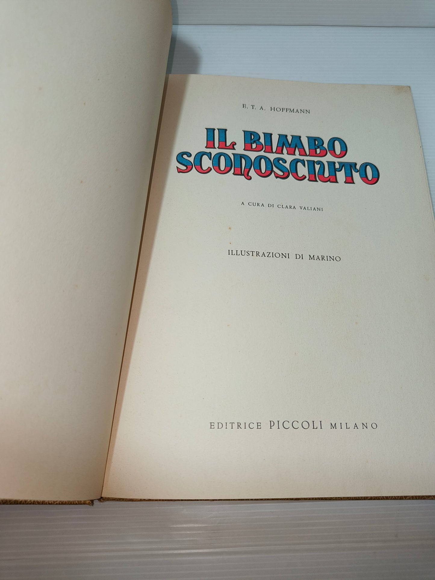 Libro Il Bimbo Sconosciuto di E.T.A. Hoffman,
Editrice Piccoli anni 60