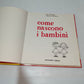 Libro Come Nascono I Bambini di T. Franchini e F. Ferrazza, anni 70