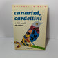 Libro Canarini, cardellini e altri uccelli da voliera, DeAgostini 1995