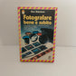 Libro Fotografare Bene E Subito, 1985 LEGGI DESCRIZIONE